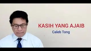 KASIH YANG AJAIB / Caleb Tong