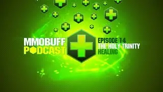 MMOBuff.TV - Episode 14: The Holy Trinity - Healing