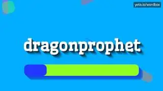 DRAGONPROPHET - HOW TO PRONOUNCE IT!?