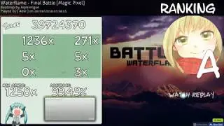 osu! - Waterflame - Final Battle [Magic Pixel] A 99.49%
