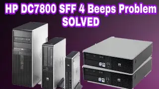 Ho to Fix HP DC7800 SFF 4 Beeps Problem Motherboard Repair SOLVED