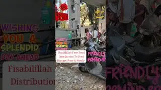 Fisabilillah Free Food Distribution To Feed Hungry Poor & Needy - 8179847912