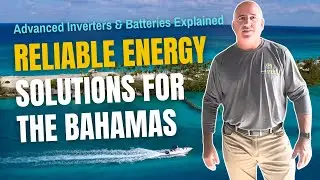 Revolutionizing Solar Energy in the Bahamas: Advanced Inverters & Batteries Explained