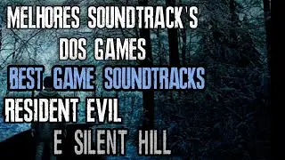 As melhores soundtracks dos games.       best game soundtracks. #residentevil #silenthill