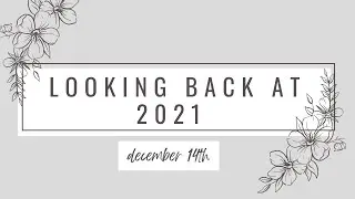 LOOKING BACK AT 2021 | FESTIVE DAY 14