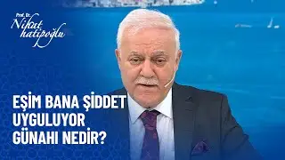 Eşim bana şiddet uyguluyor ve çocuklarına bakmıyor günahı nedir? - Nihat Hatipoğlu