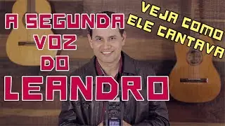 A Segunda Voz do Cantor Leandro | SEGUNDA VOZ Sertaneja