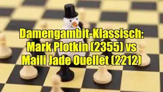 Damengambit-Klassisch: Mark Plotkin (2355) vs Maili Jade Ouellet (2212)