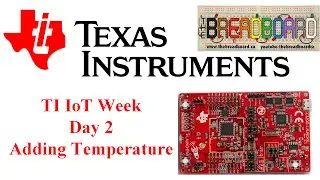 TI IoT Week, Sensor Node Project Part 2