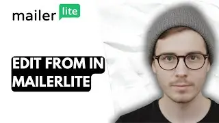 How To Edit From In Mailerlite [2026 Guide]