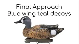 Final Approach blue wing teal decoy review