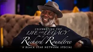 Celebrating The Life And Legacy Of Richard Roundtree: A Black Star Network Special