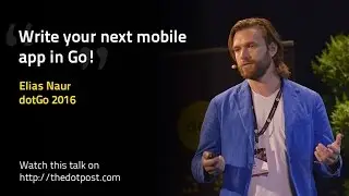 dotGo 2016 &mdash; Элиас Наур &mdash; Сделайте мобильное программирование увлекательным (снова)