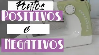 PONTOS POSITIVOS X PONTOS NEGATIVOS DA ELGIN SUPÉRIA JX2050 máquina de costura