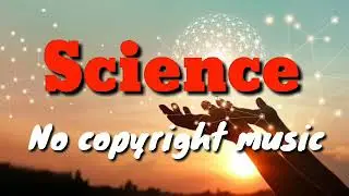 (No Copyright Music) The Science - Cinematic Background Music