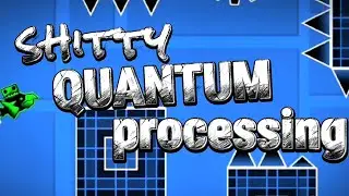 Shitty Quantum processing || top 277 || shitty list