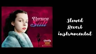 Veruca Salt (Slowed reverb instrumental)