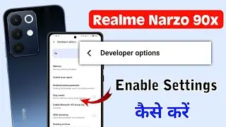 How to enable developer options in realme narzo 90x 5g | realme narzo 90x 5g developer options 