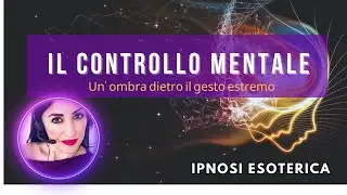 233-Controllo Mentale, causa esoterica del tentato suicidio Ipnosi esoterica Federica Murtas
