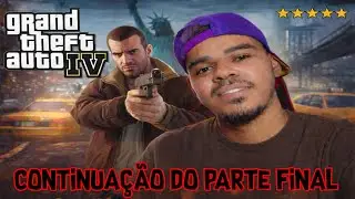 CONTINUAÇÃO NO PARTE FINAL GTA IV Espero eu não fique com raiva 😂