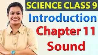 Introduction, Chapter 11 - Sound - Science Class 9 NCERT