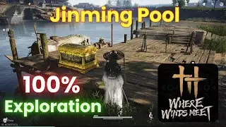 Guide 100% Jinming Pool (Exploration Progress) |Sentient Beings | Where Winds Meet