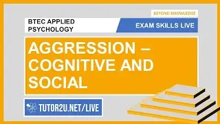 Applied Psychology | Exams Skills Live | Aggression - Cognitive and Social