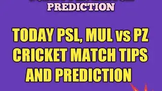 TODAY PSL CRICKET MATCH PREDICTION, MUL vs PZ