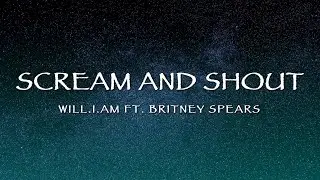 Will.i.am Ft. Britney Spears - Scream and Shout (Lyrics)