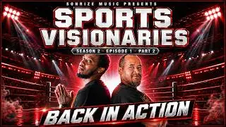 Sports Visionaries Season 2 Episode 1 Part 2: Back In Action