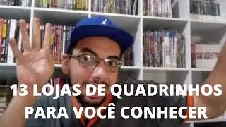13 LOJAS DE QUADRINHOS (COMIC SHOP) PARA VOC&Ecirc; CONHECER E COMPRAR OS SEUS QUADRINHOS.