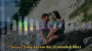 Iness - Tobą Jaram Się (Extended Mix) Nowość Disco Polo 2019