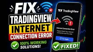 Fix TradingView Internet Connection Error | Please Check Your Internet Connection and Try Later Fix