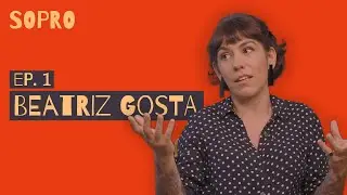 S1 | EP. 1 | BEATRIZ GOSTA - a espontaneidade que contagia