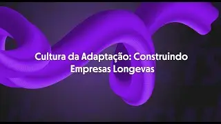 Cultura da adapta&ccedil;&atilde;o: construindo empresas longevas