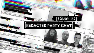 Redacted Party Chat: Case 10 | Codename 