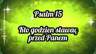 Psalm 15 Kto godzien stanąć przed Bogiem? #modlitwa #wiara #afirmacje #energia #mindfulness #dusza
