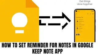 HOW TO SET REMINDER FOR NOTES IN GOOGLE KEEP NOTE APP