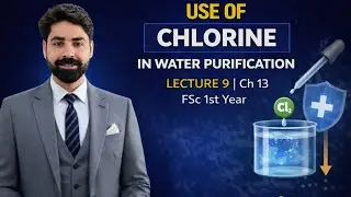 Use of Chlorine in Water PurificationLecture 9 | Chapter 13 | FSc 1st Year Chemistry