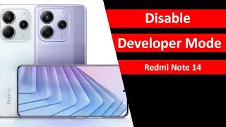 How to Disable Developer Mode in Redmi Note 14?