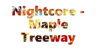 Nightcore - Maple Treeway (Mario Kart Wii)