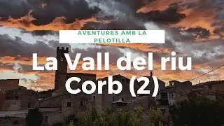 Escapada a la VALL DEL RIU CORB amb AUTOCARAVANA 🚐🚐🚐 - EP2