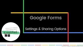 Google Forms - Form Settings and Sharing Options