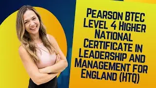 Pearson BTEC Level 4 Higher National Certificate in Leadership and Management for England (HTQ)