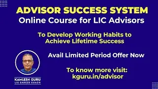 Advisor Success System - Online Course for LIC Advisors to develop working habits - by #kamleshguru