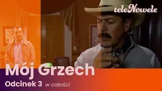 M&oacute;j Grzech | Odcinek 3 | Cały odcinek