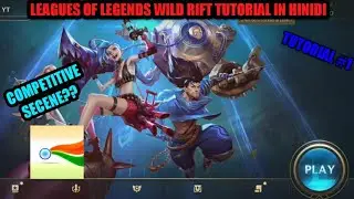 Leagues of legends wild rift Hindi tutorial  [Competitive secne in India?]