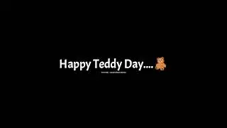 Happy Teddy Day Status Teddy Day Status Teddy Bear Status BlackScreen Status February Special Status