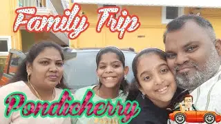 Pondicherry Family Trip | Chennai to Pondy by Road | DTDD Family Vlogs | #pondicherry |#pondybeach