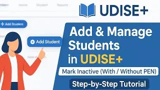 UDISE+ Student Module  | How to Add,Manage & Mark Students Inactive With or Without PEN Number
